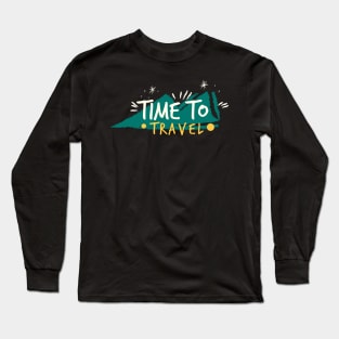 Time To Travel Across The Globe Towards Mountains & Sea Long Sleeve T-Shirt